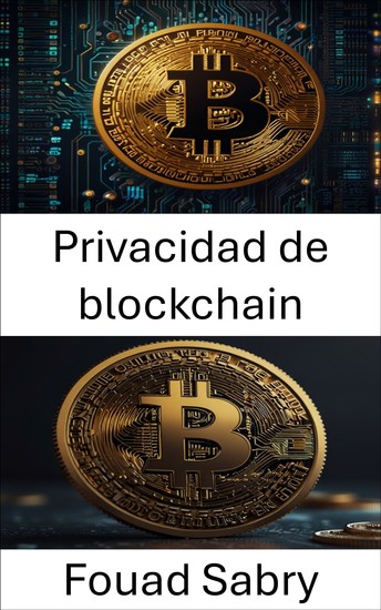 Privacidad de blockchain - Asegurar las identidades digitales en la era de la innovación criptográfica - cover