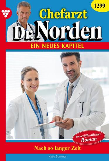 Nach so langer Zeit - Chefarzt Dr Norden 1299 – Arztroman - cover