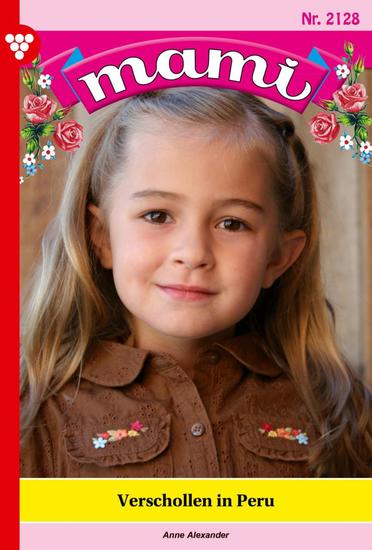 Verschollen in Peru - Mami 2128 – Familienroman - cover