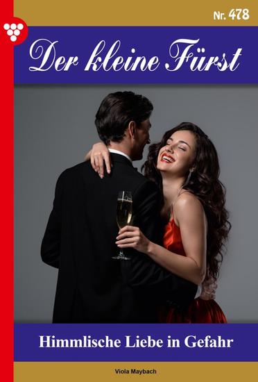 Himmlische Liebe in Gefahr - Der kleine Fürst 478 – Adelsroman - cover