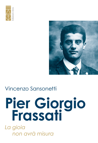 Pier Giorgio Frassati - La gioia non avrà misura - cover