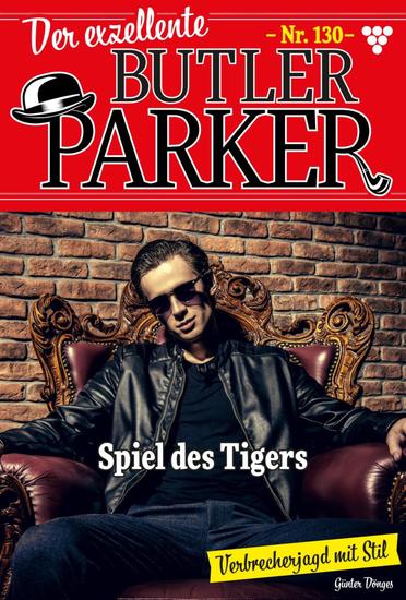 Spiel des Tigers - Der exzellente Butler Parker 130 – Kriminalroman - cover