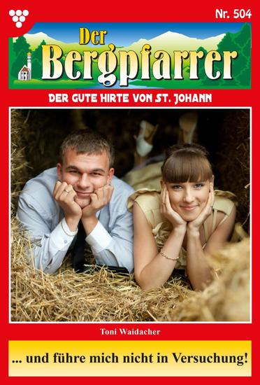 … und führe mich nicht in Versuchung! - Der Bergpfarrer 504 – Heimatroman - cover