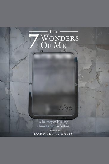 The 7 Wonders of Me - A Journey of Healing Through Self Reflection - cover