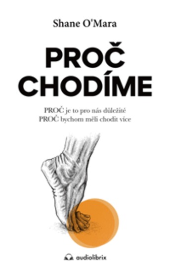 Proč chodíme - PROČ je to pro nás důležité PROČ bychom měli chodit více - cover