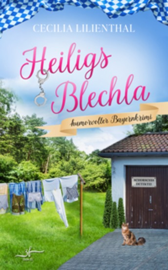 Heiligs Blechla - Ein skurriler spannender humorvoller Cozy-Krimi aus Bayern - cover
