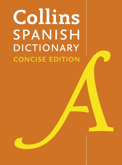 Collins Concise Spanish Dictionary - Diccionario Inglés-Español Spanish-English Dictionary - cover