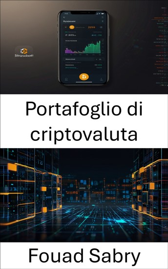 Portafoglio di criptovaluta - Proteggere le risorse digitali nell'era dello scambio blockchain - cover
