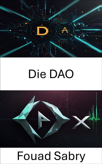 Die DAO - Dezentrale Governance und Smart Contract Evolution - cover