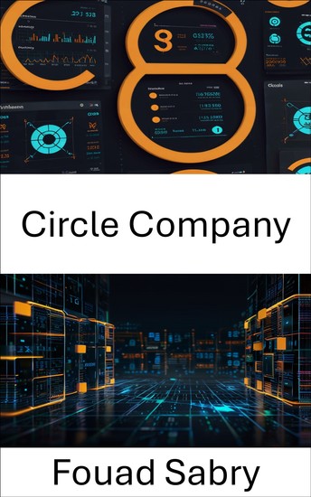 Circle Company - Sbloccare il futuro dei pagamenti digitali e dell'innovazione blockchain - cover