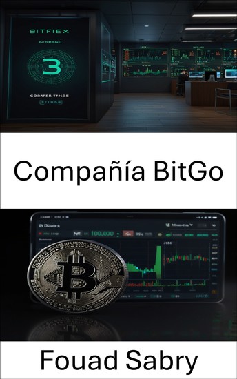 Compañía BitGo - Explorando la custodia segura de activos digitales y la tecnología blockchain - cover
