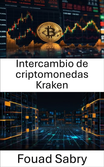 Intercambio de criptomonedas Kraken - Descifrando el poder digital detrás de una de las plataformas blockchain más confiables - cover