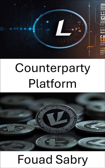 Counterparty Platform - Exploring the Future of Decentralized Finance With Litecoin - cover