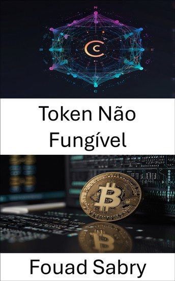 Token Não Fungível - Propriedade Digital e Inovação de Ativos na Plataforma Blockchain Cardano - cover