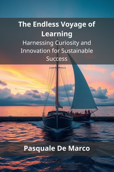 The Endless Voyage of Learning - Harnessing Curiosity and Innovation for Sustainable Success - cover