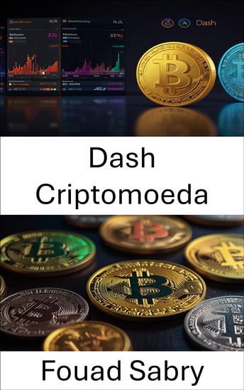 Dash Criptomoeda - Revolucionando as finanças digitais por meio de soluções escaláveis ​​e melhorias de privacidade - cover