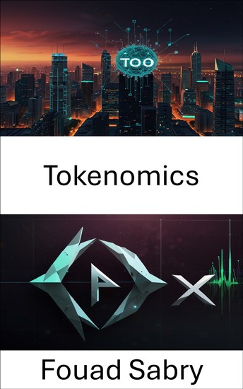 Tokenomics - Compreendendo a dinâmica dos ativos digitais e das economias de blockchain - cover