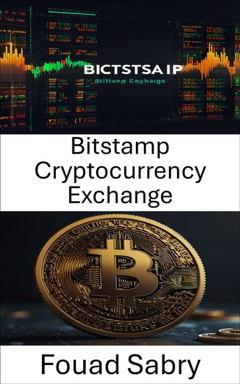 Bitstamp Cryptocurrency Exchange - The Rise of a Global Exchange in the Bitcoin Era - cover