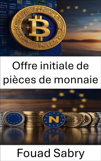 Offre initiale de pièces de monnaie - Naviguer dans l'avenir de la collecte de fonds numérique dans les cryptomonnaies européennes - cover