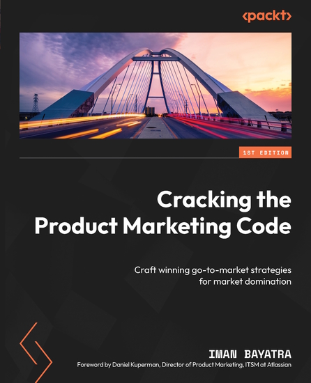 Cracking the Product Marketing Code - Craft winning go-to-market strategies for market domination - cover