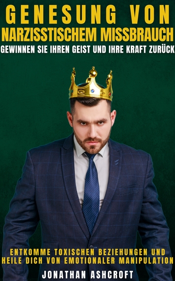 Genesung Von Narzisstischem Missbrauch - Gewinnen Sie Ihren Geist Und Ihre Kraft Zurück - cover