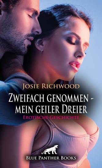 Zweifach genommen - mein geiler Dreier | Erotische Geschichte - Die geile Eisprinzessin - cover