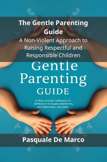 The Gentle Parenting Guide - A Non-Violent Approach to Raising Respectful and Responsible Children - cover