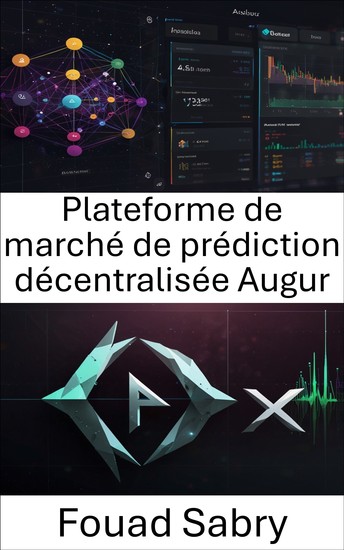 Plateforme de marché de prédiction décentralisée Augur - Exploiter l'intelligence collective pour la prévision et la prise de décision basées sur la blockchain - cover