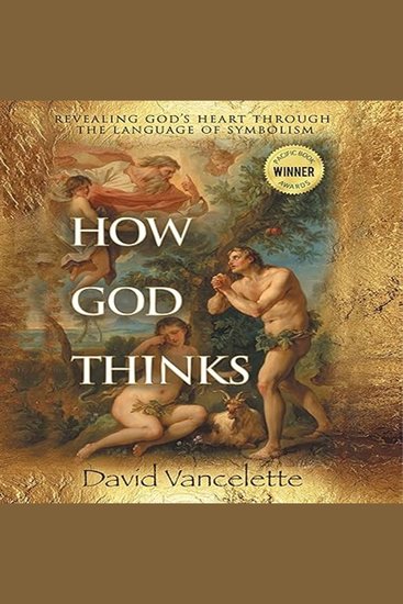 How God Thinks - Revealing God's Heart through the Language of Symbolism - cover