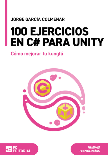 100 ejercicios en C# para Unity - Cómo mejorar tu kungfú - cover