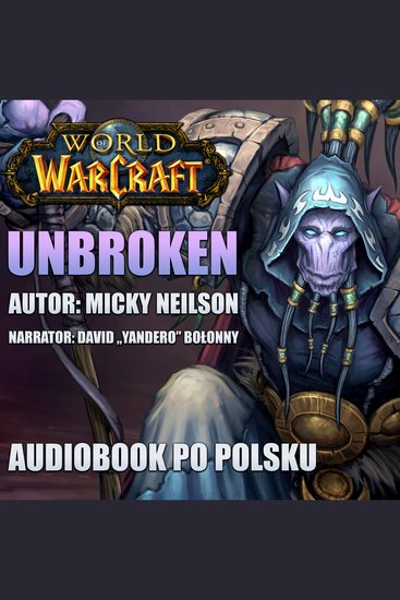 World of Warcraft: "Unbroken" by Micky Neilson - Audiobook PL - cover