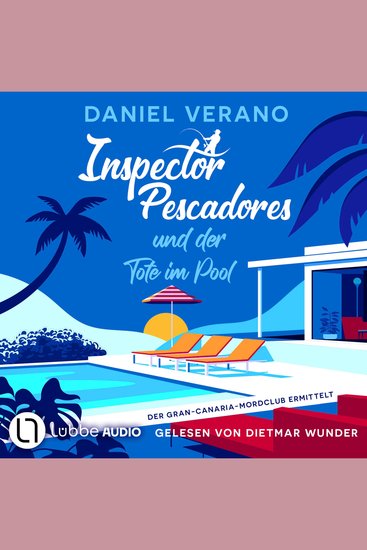 Inspector Pescadores und der Tote im Pool - Der Gran-Canaria-Mordclub ermittelt Teil 1 (Ungekürzt) - cover