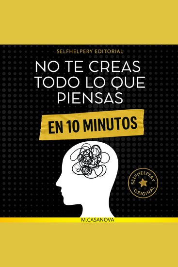 No te creas todo lo que piensas en 10 Minutos - El problema y la solución están en tu cabeza - cover