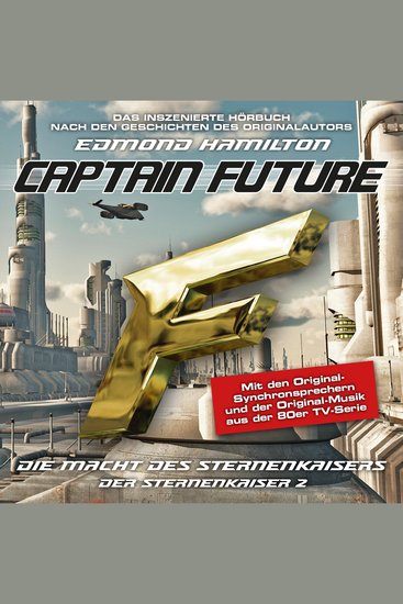 Captain Future Der Sternenkaiser Folge 2: Die Macht des Sternenkaisers (ungekürzt) - cover