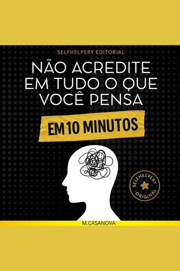 Não acredite em tudo o que você pensa em 10 minutos - cover