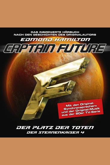 Captain Future Der Sternenkaiser Folge 4: Der Platz der Toten (ungekürzt) - cover