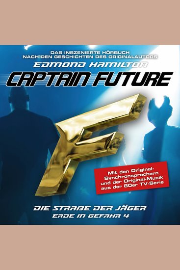 Captain Future Erde in Gefahr Folge 4: Die Straße der Jäger (ungekürzt) - cover