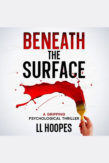 Beneath the Surface - A Gripping Psychological Thriller - cover