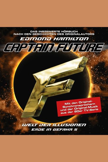 Captain Future Erde in Gefahr Folge 5: Welt der Illusionen (ungekürzt) - cover