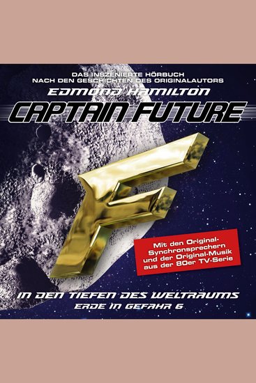 Captain Future Erde in Gefahr Folge 6: In den Tiefen des Weltraums (ungekürzt) - cover