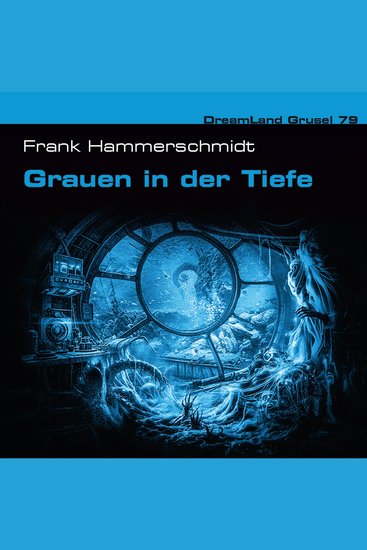 Dreamland Grusel Folge 79: Grauen in der Tiefe (ungekürzt) - cover