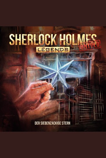 Sherlock Holmes Legends Untold Folge 17: Der siebenzackige Stern (ungekürzt) - cover
