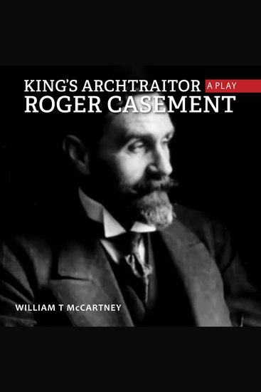 King's archtraitor roger casement - cover