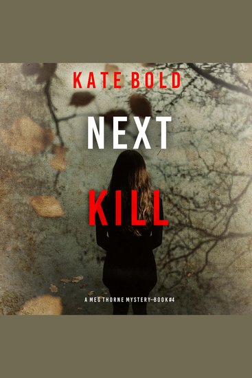 Next Kill (A Meg Thorne Suspense Thriller—Book Four) - Digitally narrated using a synthesized voice - cover