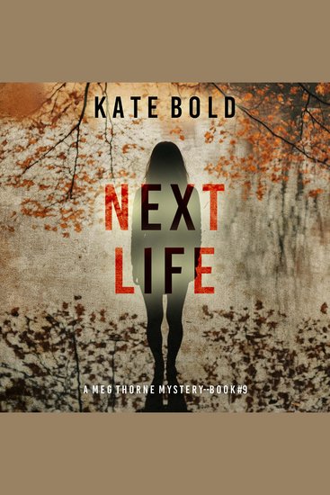 Next Life (A Meg Thorne Suspense Thriller—Book Nine) - Digitally narrated using a synthesized voice - cover