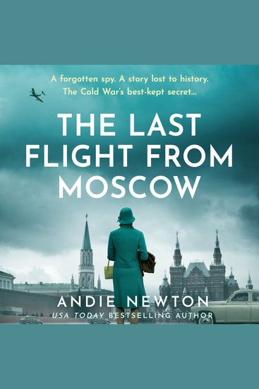 Last Flight from Moscow The: A USA Today Bestseller Cold War Historical Fiction Novel of Espionage for 2026 (The Spy Next Door) - cover