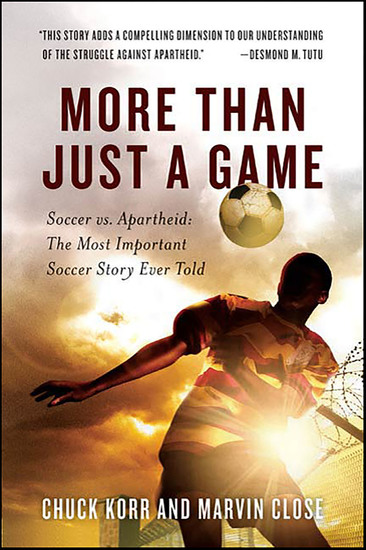 More Than Just a Game - Soccer vs Apartheid: The Most Important Soccer Story Ever Told - cover