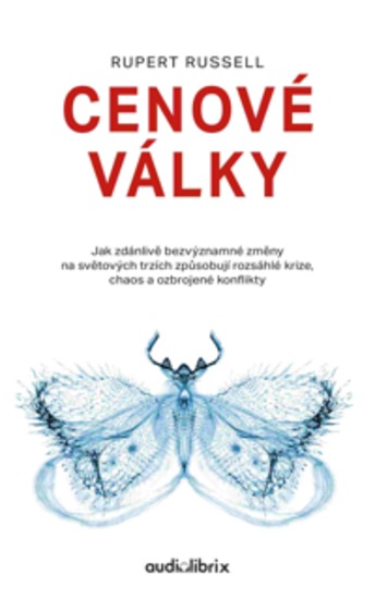 Cenové války - Jak zdánlivě bezvýznamné změny na světových trzích způsobují rozsáhlé krize chaos a ozbrojené konflikty - cover