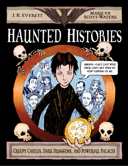 Haunted Histories - Creepy Castles Dark Dungeons and Powerful Palaces - cover