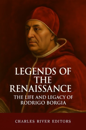 The Life and Legacy of Rodrigo Borgia - cover